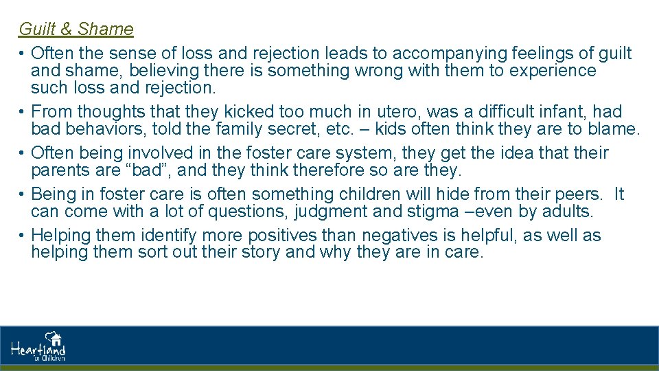 Guilt & Shame • Often the sense of loss and rejection leads to accompanying