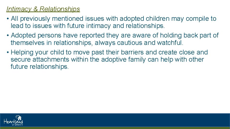 Intimacy & Relationships • All previously mentioned issues with adopted children may compile to