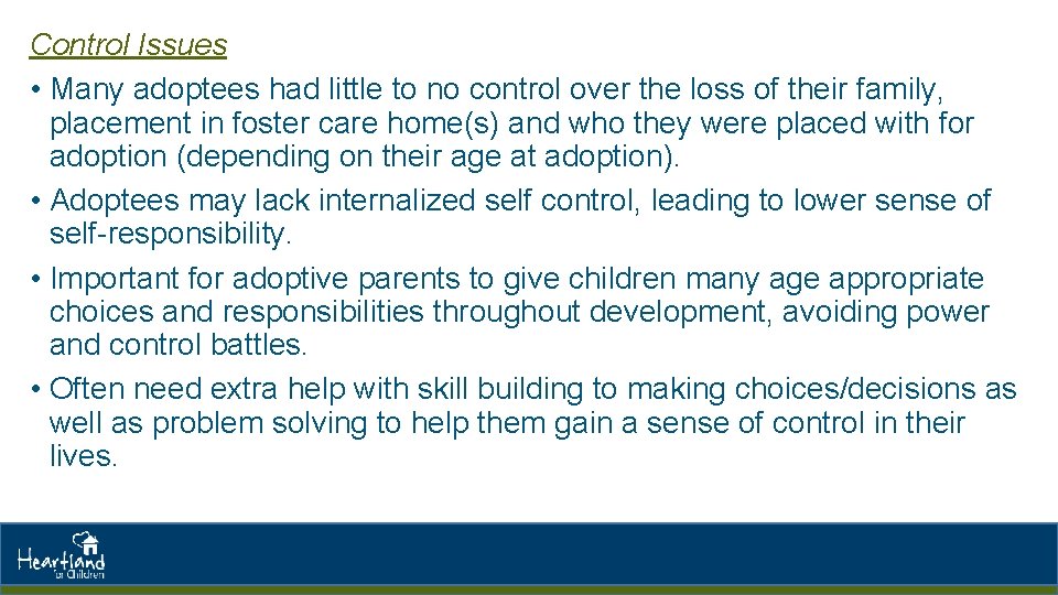 Control Issues • Many adoptees had little to no control over the loss of