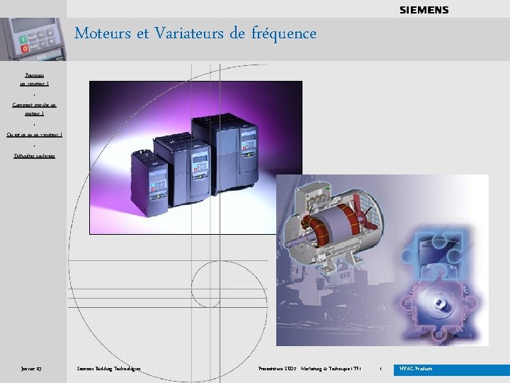 . . . . Moteurs et Variateurs de fréquence Pourquoi un variateur ? *