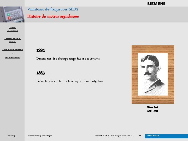 . . . . Variateurs de fréquences SED 2 Histoire du moteur asynchrone Pourquoi