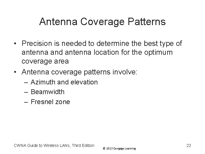 Antenna Coverage Patterns • Precision is needed to determine the best type of antenna Antenna Coverage Patterns • Precision is needed to determine the best type of antenna