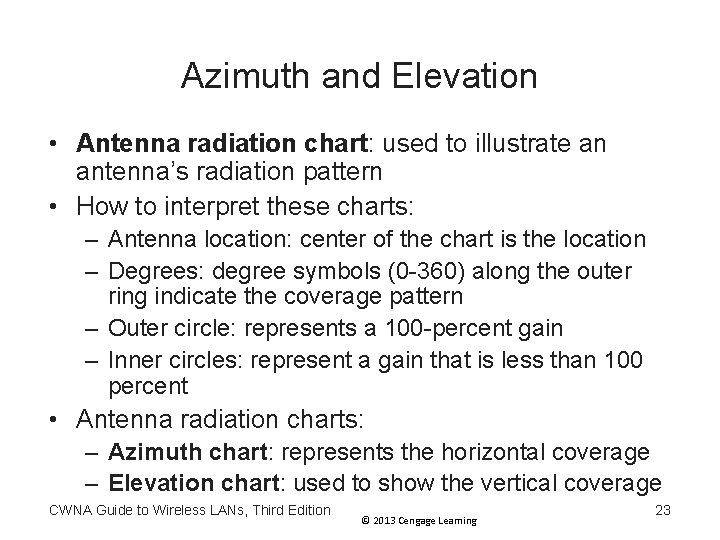 Azimuth and Elevation • Antenna radiation chart: used to illustrate an antenna’s radiation pattern Azimuth and Elevation • Antenna radiation chart: used to illustrate an antenna’s radiation pattern