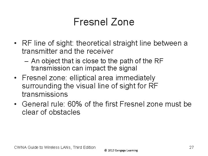 Fresnel Zone • RF line of sight: theoretical straight line between a transmitter and Fresnel Zone • RF line of sight: theoretical straight line between a transmitter and