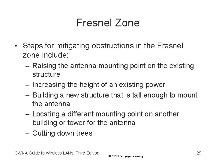 Fresnel Zone • Steps for mitigating obstructions in the Fresnel zone include: – Raising Fresnel Zone • Steps for mitigating obstructions in the Fresnel zone include: – Raising