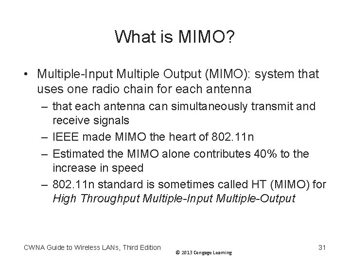What is MIMO? • Multiple-Input Multiple Output (MIMO): system that uses one radio chain What is MIMO? • Multiple-Input Multiple Output (MIMO): system that uses one radio chain