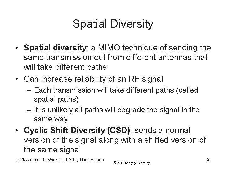 Spatial Diversity • Spatial diversity: a MIMO technique of sending the same transmission out Spatial Diversity • Spatial diversity: a MIMO technique of sending the same transmission out