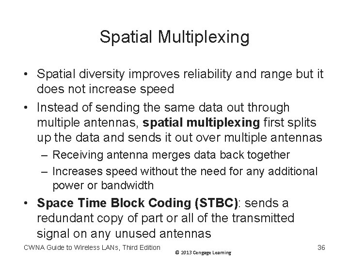 Spatial Multiplexing • Spatial diversity improves reliability and range but it does not increase Spatial Multiplexing • Spatial diversity improves reliability and range but it does not increase