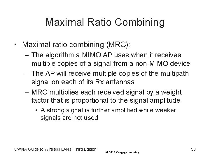 Maximal Ratio Combining • Maximal ratio combining (MRC): – The algorithm a MIMO AP Maximal Ratio Combining • Maximal ratio combining (MRC): – The algorithm a MIMO AP