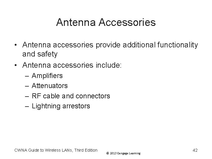 Antenna Accessories • Antenna accessories provide additional functionality and safety • Antenna accessories include: Antenna Accessories • Antenna accessories provide additional functionality and safety • Antenna accessories include: