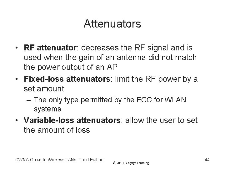 Attenuators • RF attenuator: decreases the RF signal and is used when the gain Attenuators • RF attenuator: decreases the RF signal and is used when the gain