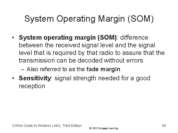 System Operating Margin (SOM) • System operating margin (SOM): difference between the received signal System Operating Margin (SOM) • System operating margin (SOM): difference between the received signal