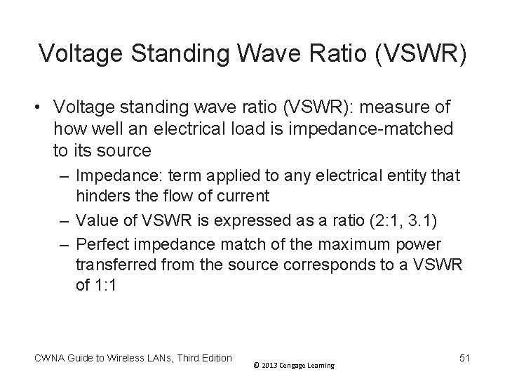 Voltage Standing Wave Ratio (VSWR) • Voltage standing wave ratio (VSWR): measure of how Voltage Standing Wave Ratio (VSWR) • Voltage standing wave ratio (VSWR): measure of how