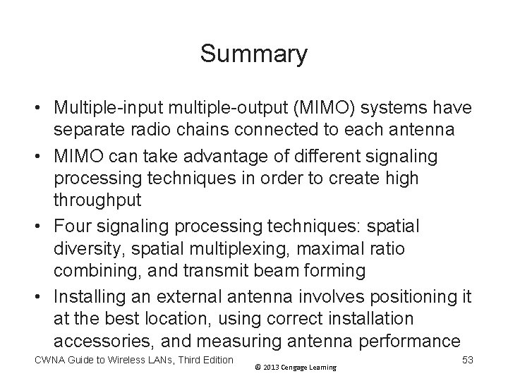 Summary • Multiple-input multiple-output (MIMO) systems have separate radio chains connected to each antenna Summary • Multiple-input multiple-output (MIMO) systems have separate radio chains connected to each antenna