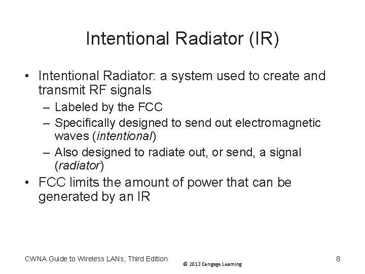 Intentional Radiator (IR) • Intentional Radiator: a system used to create and transmit RF Intentional Radiator (IR) • Intentional Radiator: a system used to create and transmit RF