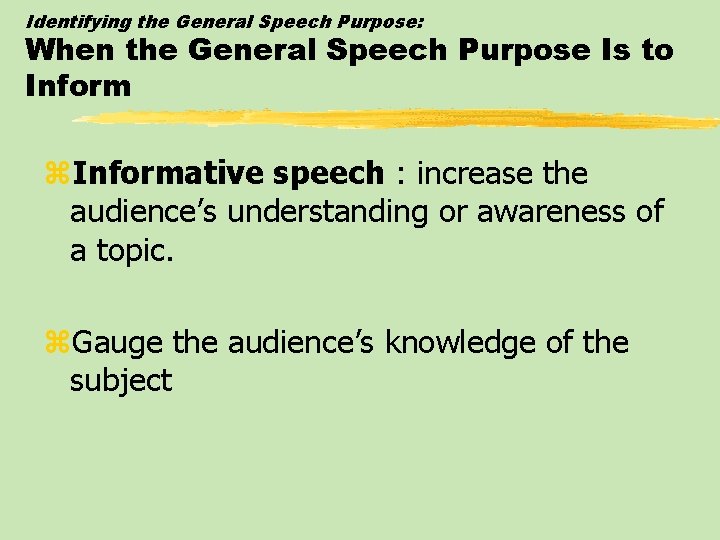 Identifying the General Speech Purpose: When the General Speech Purpose Is to Inform z.