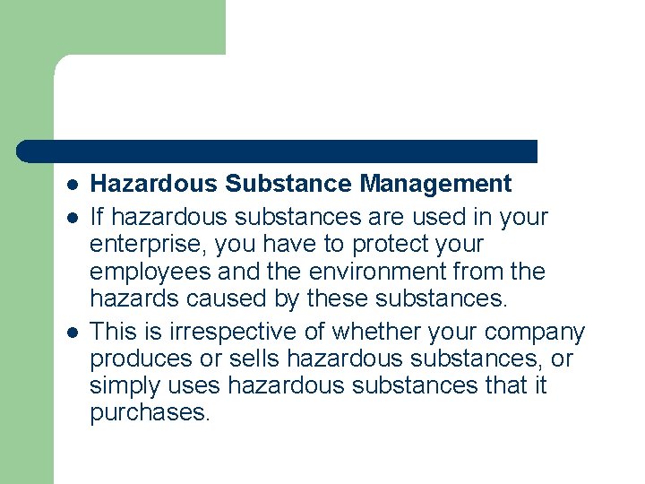 l l l Hazardous Substance Management If hazardous substances are used in your enterprise,