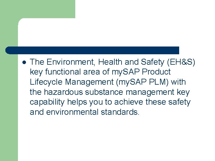 l The Environment, Health and Safety (EH&S) key functional area of my. SAP Product