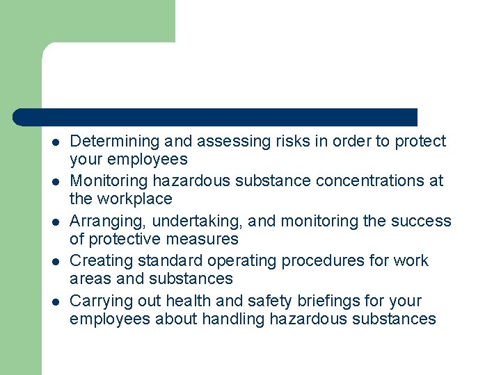 l l l Determining and assessing risks in order to protect your employees Monitoring