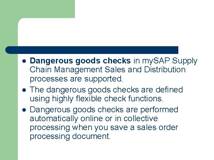 l l l Dangerous goods checks in my. SAP Supply Chain Management Sales and