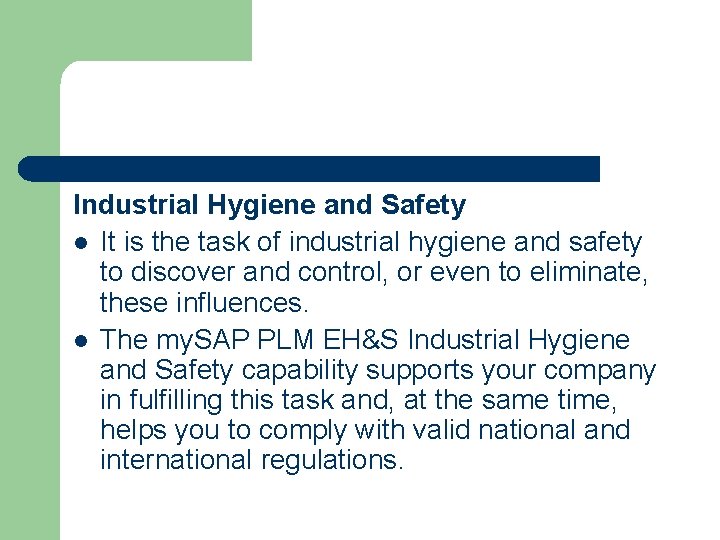 Industrial Hygiene and Safety l It is the task of industrial hygiene and safety