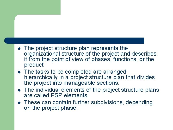l l The project structure plan represents the organizational structure of the project and