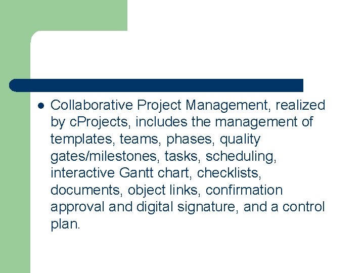 l Collaborative Project Management, realized by c. Projects, includes the management of templates, teams,