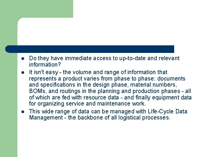 l l l Do they have immediate access to up-to-date and relevant information? It