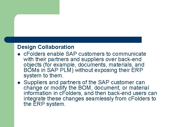 Design Collaboration l c. Folders enable SAP customers to communicate with their partners and