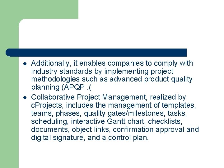 l l Additionally, it enables companies to comply with industry standards by implementing project