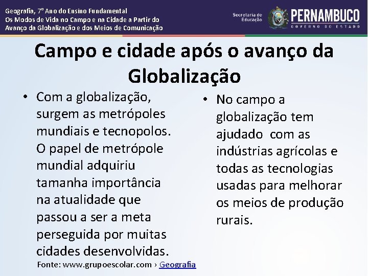 Geografia, 7° Ano do Ensino Fundamental Os Modos de Vida no Campo e na