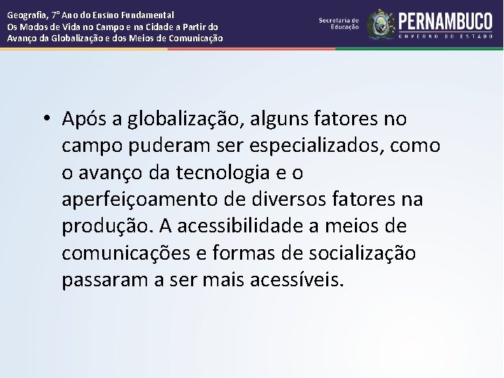 Geografia, 7° Ano do Ensino Fundamental Os Modos de Vida no Campo e na