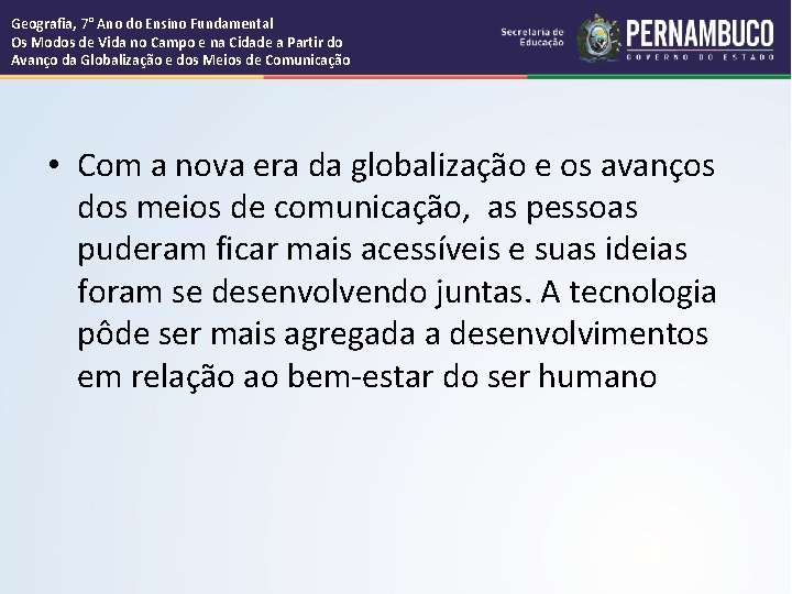 Geografia, 7° Ano do Ensino Fundamental Os Modos de Vida no Campo e na