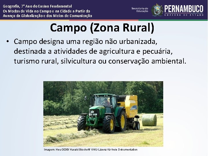 Geografia, 7° Ano do Ensino Fundamental Os Modos de Vida no Campo e na