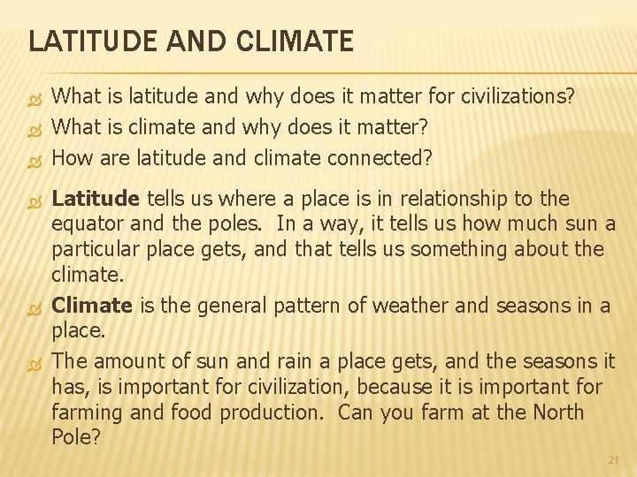 LATITUDE AND CLIMATE What is latitude and why does it matter for civilizations? What