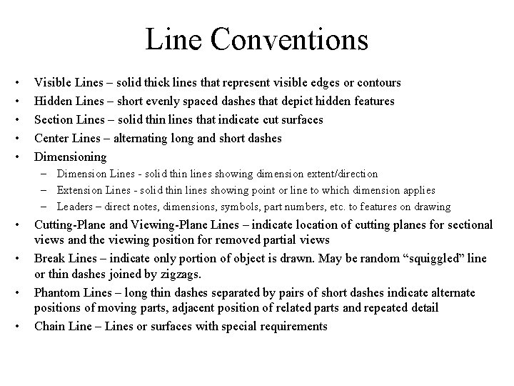 Line Conventions • • • Visible Lines – solid thick lines that represent visible