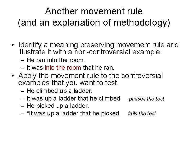 Another movement rule (and an explanation of methodology) • Identify a meaning preserving movement