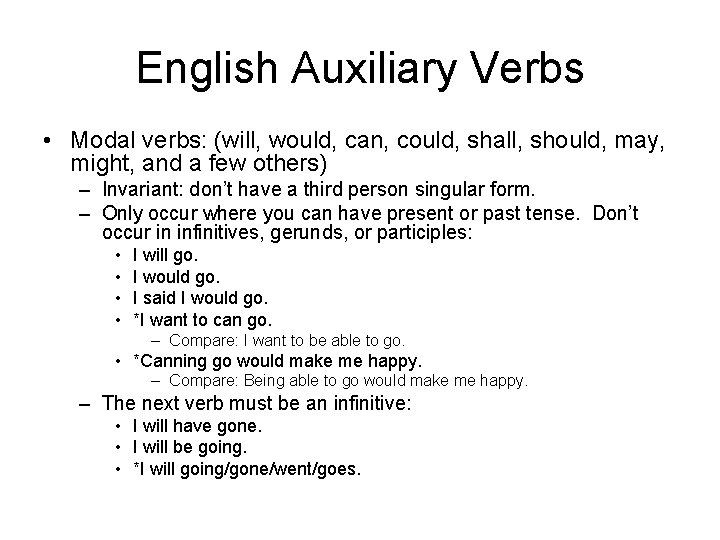 English Auxiliary Verbs • Modal verbs: (will, would, can, could, shall, should, may, might,