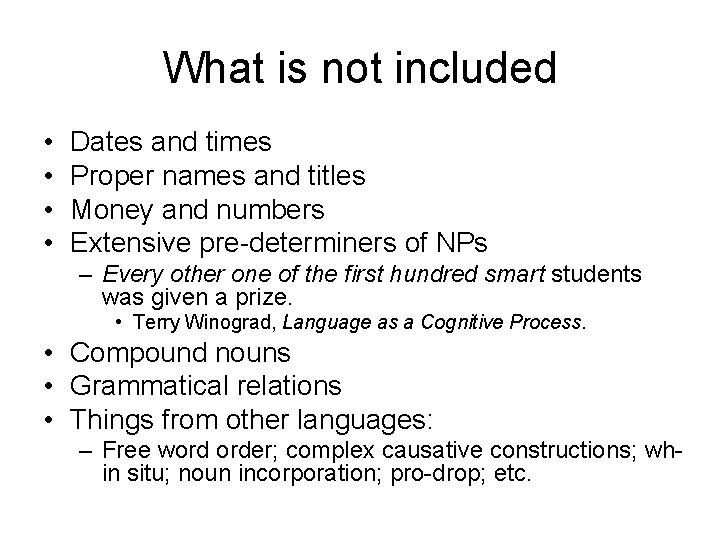 What is not included • • Dates and times Proper names and titles Money