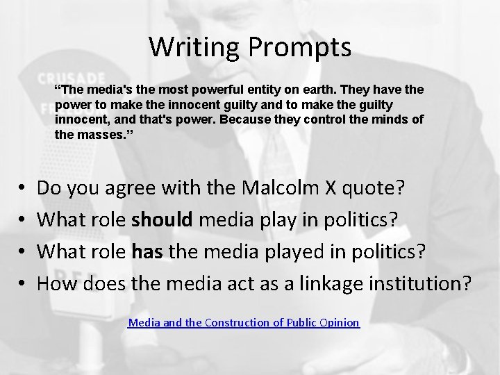 Writing Prompts “The media's the most powerful entity on earth. They have the power