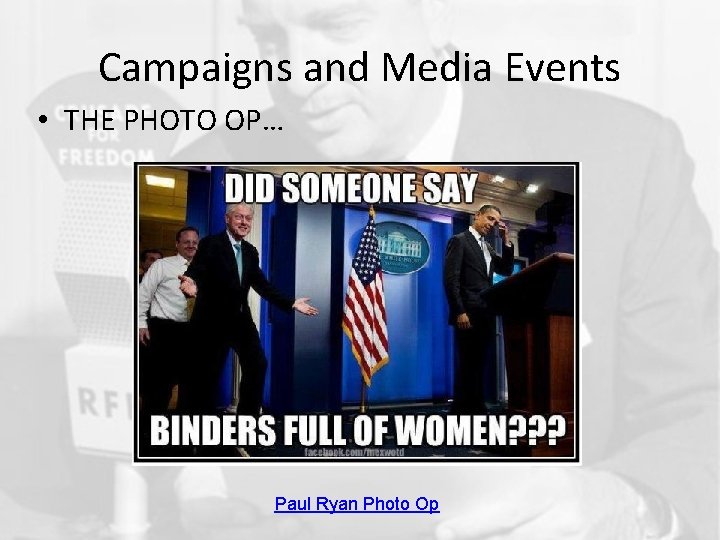 Campaigns and Media Events • THE PHOTO OP… Paul Ryan Photo Op 