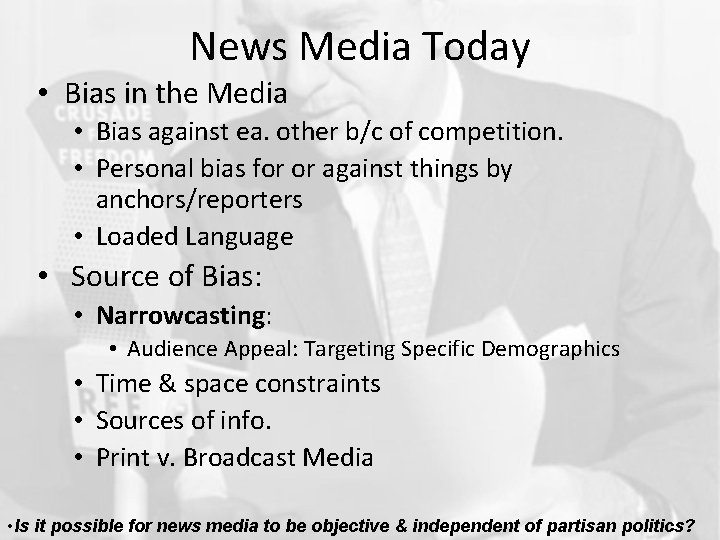 News Media Today • Bias in the Media • Bias against ea. other b/c