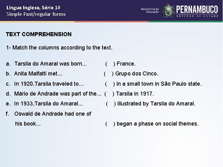 Língua Inglesa, Série 1ª Simple Past/regular forms TEXT COMPREHENSION 1 - Match the columns