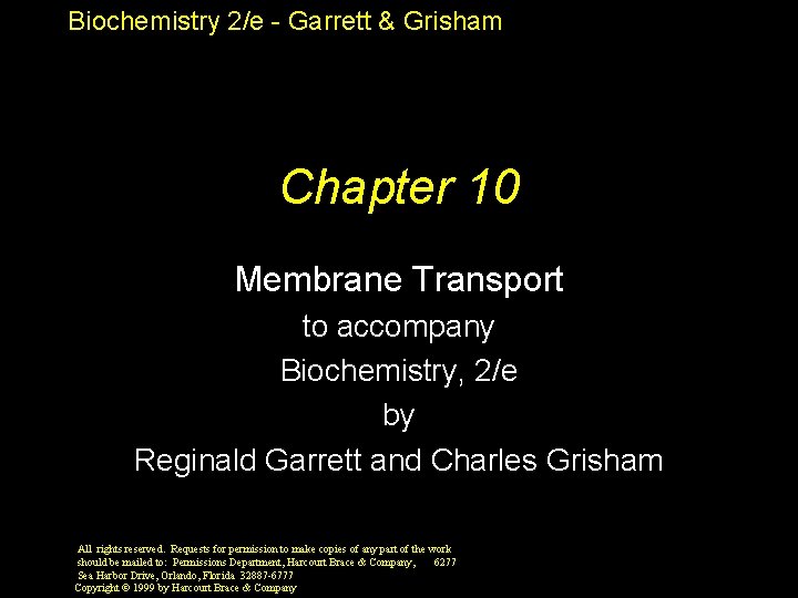 Biochemistry 2/e - Garrett & Grisham Chapter 10 Membrane Transport to accompany Biochemistry, 2/e