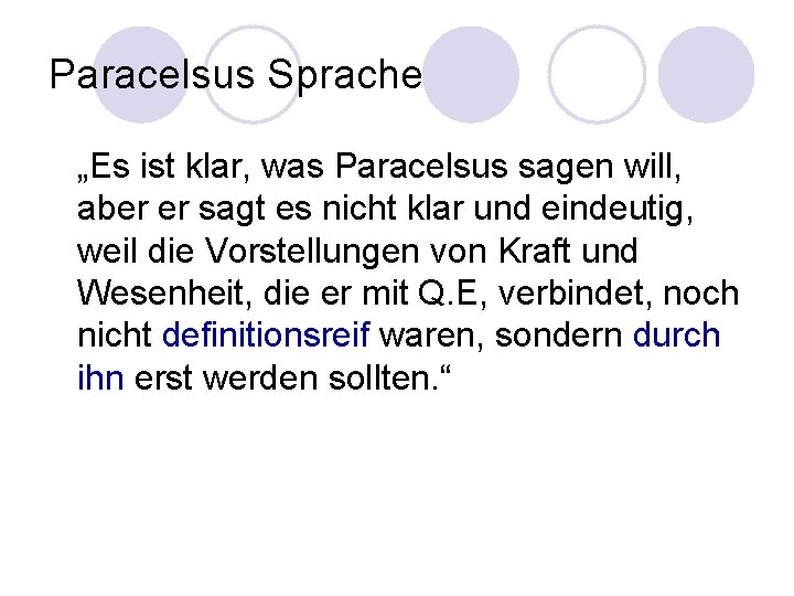 Paracelsus Sprache „Es ist klar, was Paracelsus sagen will, aber er sagt es nicht
