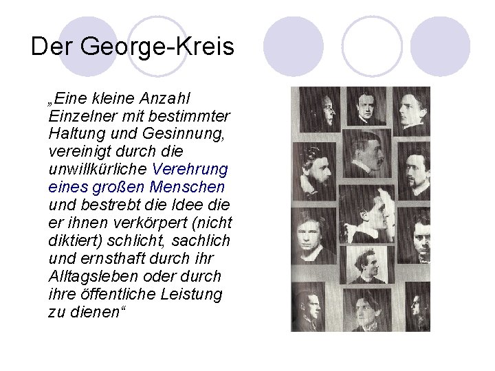 Der George-Kreis „Eine kleine Anzahl Einzelner mit bestimmter Haltung und Gesinnung, vereinigt durch die