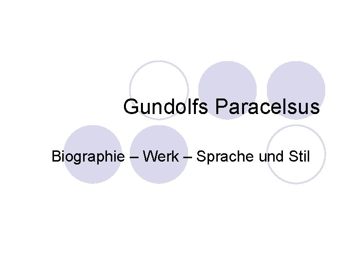 Gundolfs Paracelsus Biographie – Werk – Sprache und Stil 
