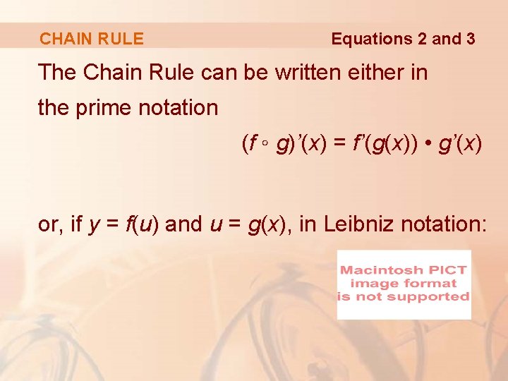 CHAIN RULE Equations 2 and 3 The Chain Rule can be written either in