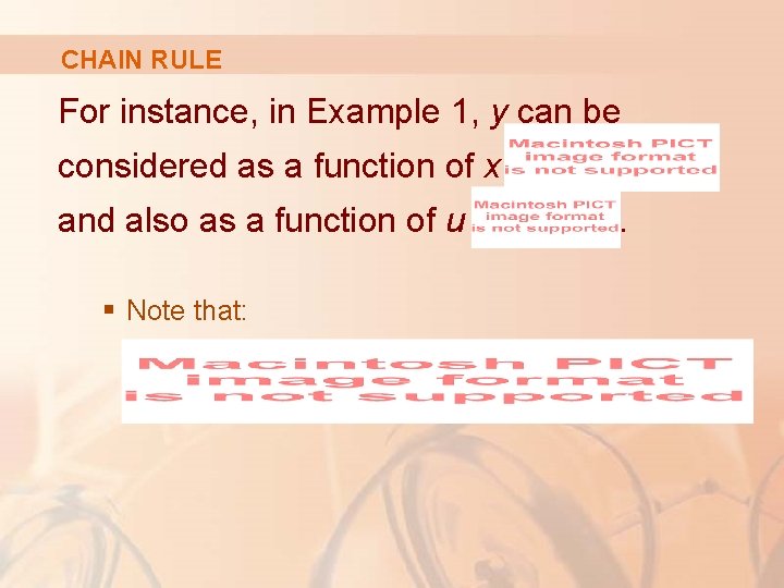 CHAIN RULE For instance, in Example 1, y can be considered as a function