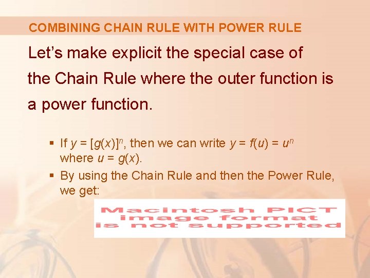 COMBINING CHAIN RULE WITH POWER RULE Let’s make explicit the special case of the